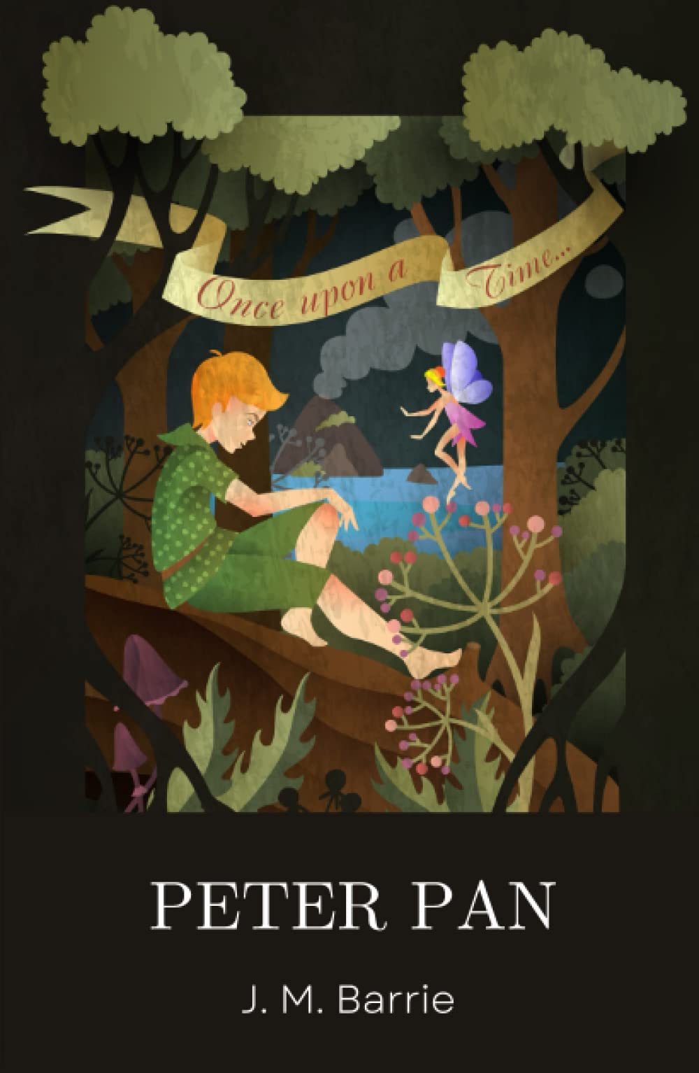 Peter Pan: Also known as The Boy Who Wouldn't Grow Up or Peter and Wendy. (Annotated)