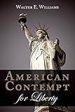 American Contempt for Liberty (Hoover Institution Press Publication)