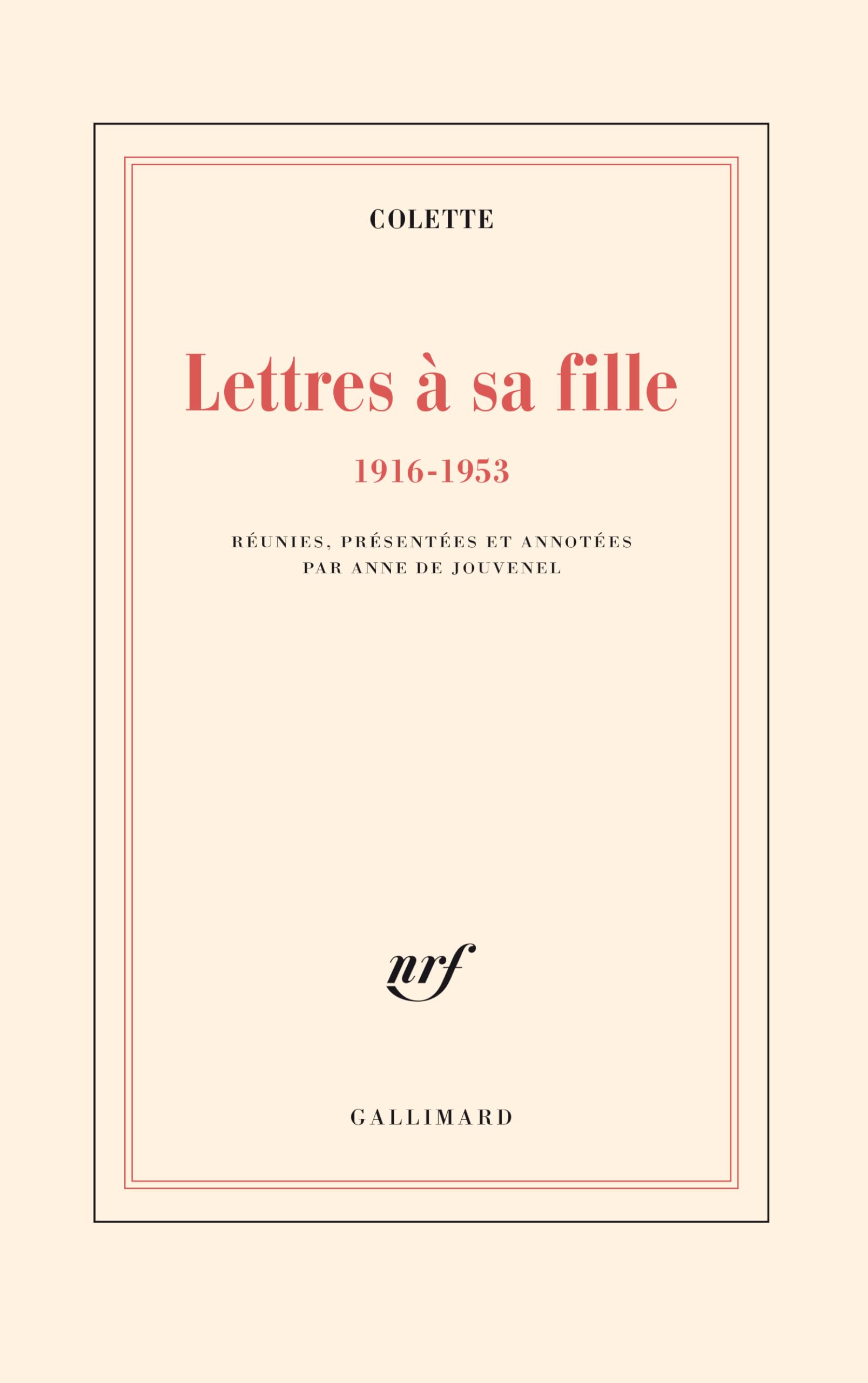 LETTRES À SA FILLE 1916-1953 [Paperback] COLETTE,SIDONIE-GABRIEL
