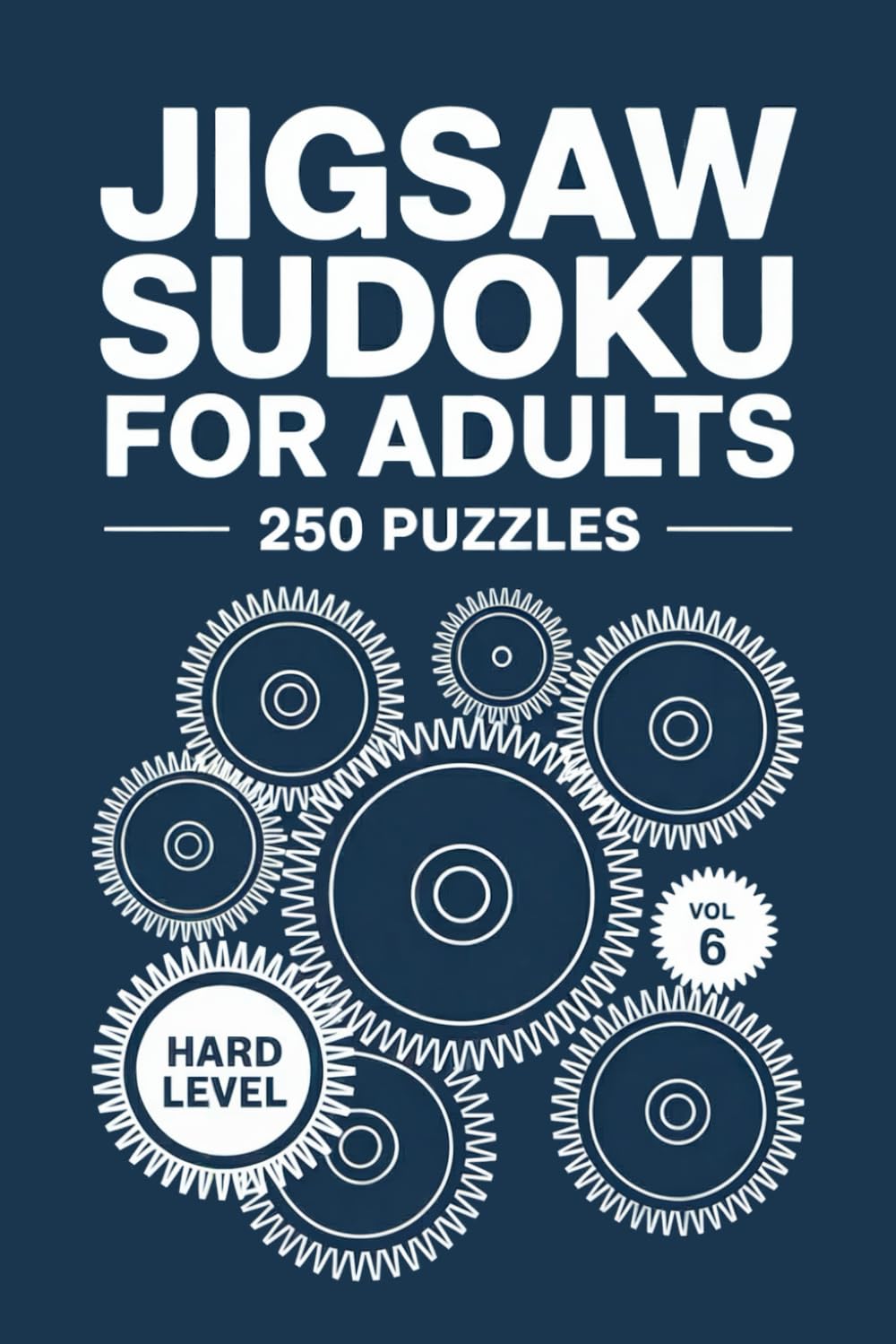 Jigsaw Sudoku for Adults: 250 Hard Brain Grid Challenges For Deep Focus Volume 6