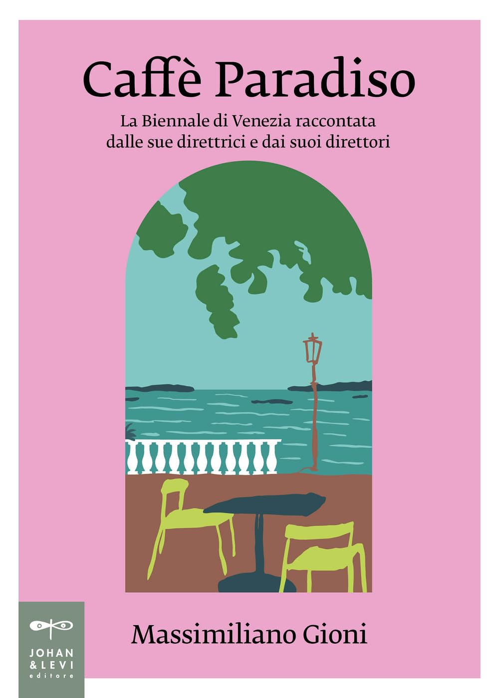 Caffè Paradiso. La Biennale Di Venezia Raccontata Dalle Sue Direttrici E Dai Suoi Direttori - 4