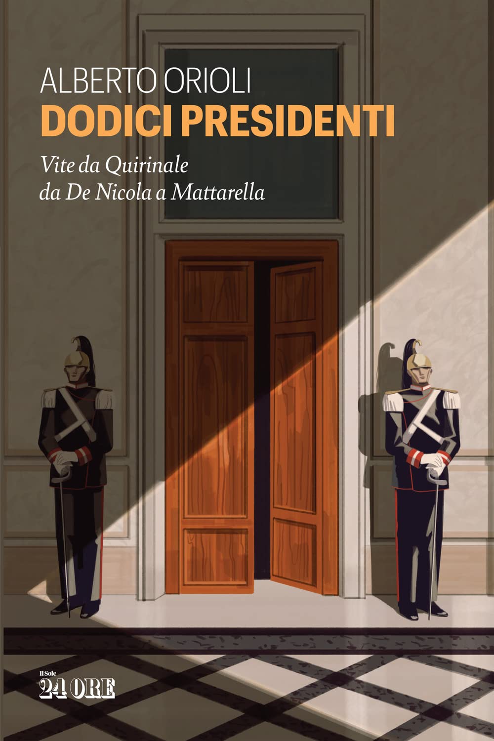 Dodici Presidenti. Vita Da Quirinale Da De Nicola A Mattarella - 4