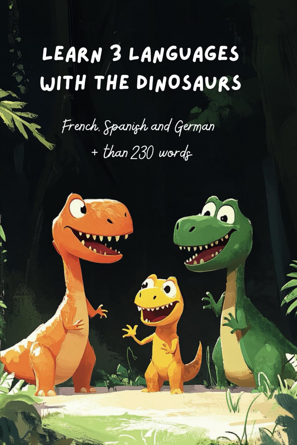 Learn 3 languages with the dinosaurs: French, Spanish and German + than 230 words