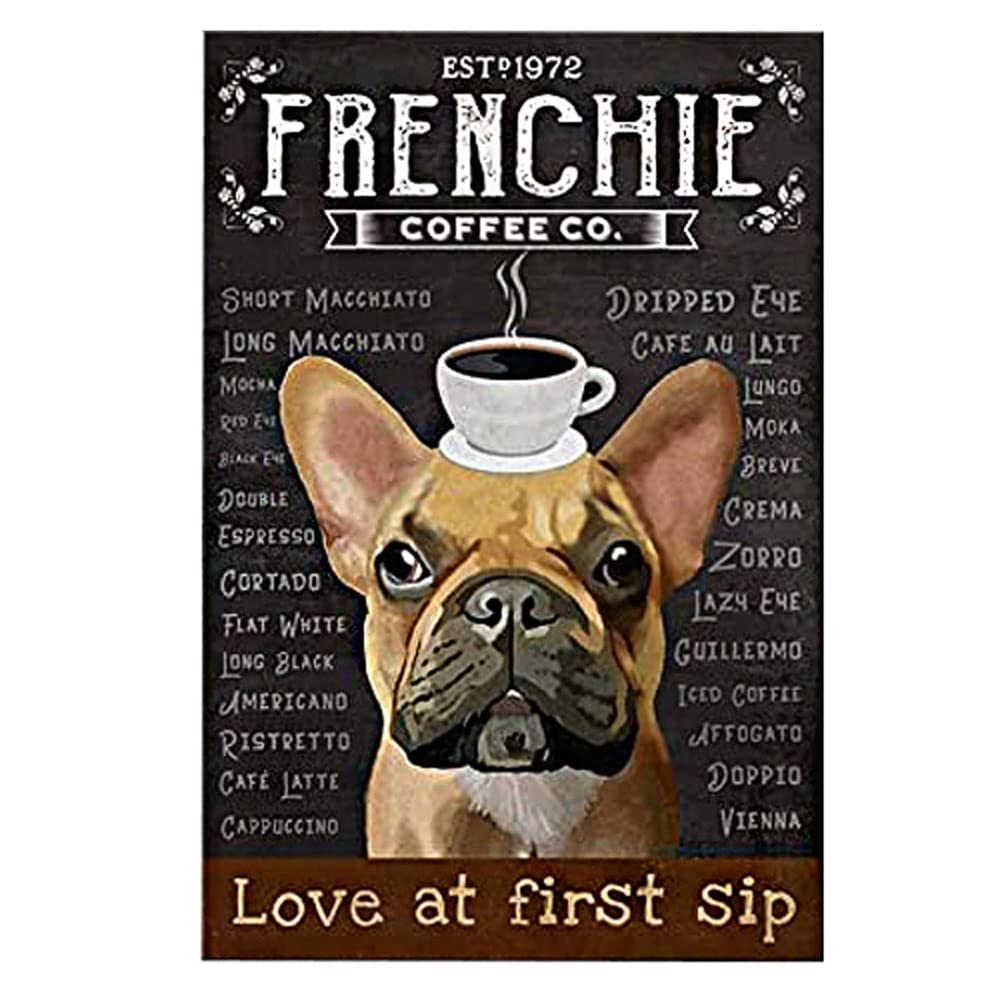 Metal Sign French Bulldog Coffee Vintage Signs Retro Tin Signs Aluminum  Sign for Kitchen Home Garden Wall Bar Cafe Decor 8x12 Inches