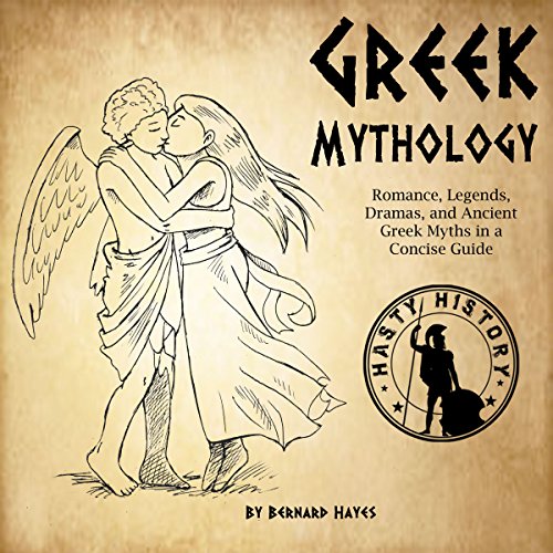 Amazon Com Greek Mythology Romance Legends Dramas And Ancient Greek Myths In A Concise Guide Audible Audio Edition Bernard Hayes Kyle Walton Bernard Hayes Audible Audiobooks