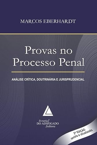 Provas no Processo Penal: Análise Crítica, Doutrinária e Jurisprudencial
