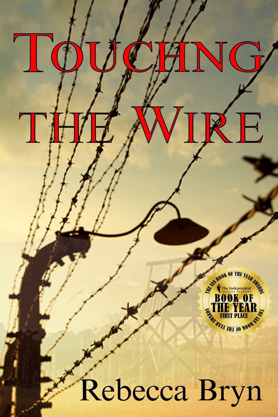 Touching the Wire: A doctor and nurse fight to save lives, and find love in a Nazi death-camp. Seventy years later the doctor’s granddaughter, ... discovers the secrets (Tales of Love and War)