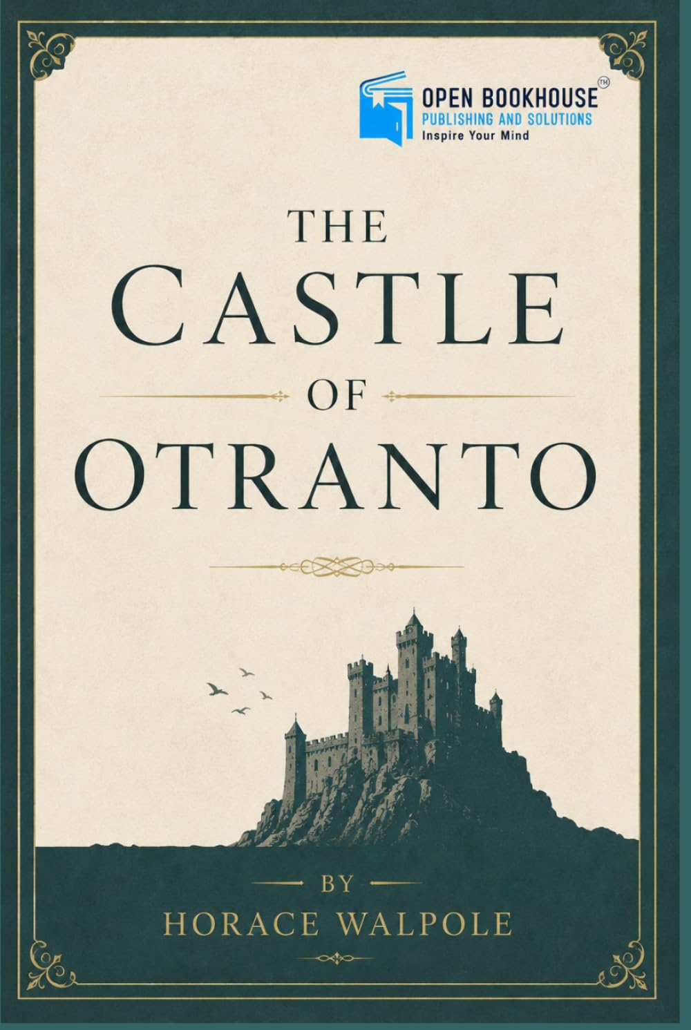 The Castle of Otranto: OBH Illustrated & Annotated Edition for Modern Readers | Featuring Original Illustrations, Timeline, Historical Notes & Gothic Companion Material