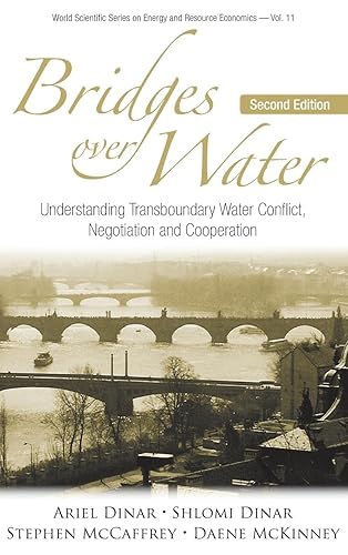 Bridges Over Water: Understanding Transboundary Water Conflict, Negotiation And Cooperation: Understanding Transboundary Water Conflict, Negotiation ... and Energy Economics and Policy)
