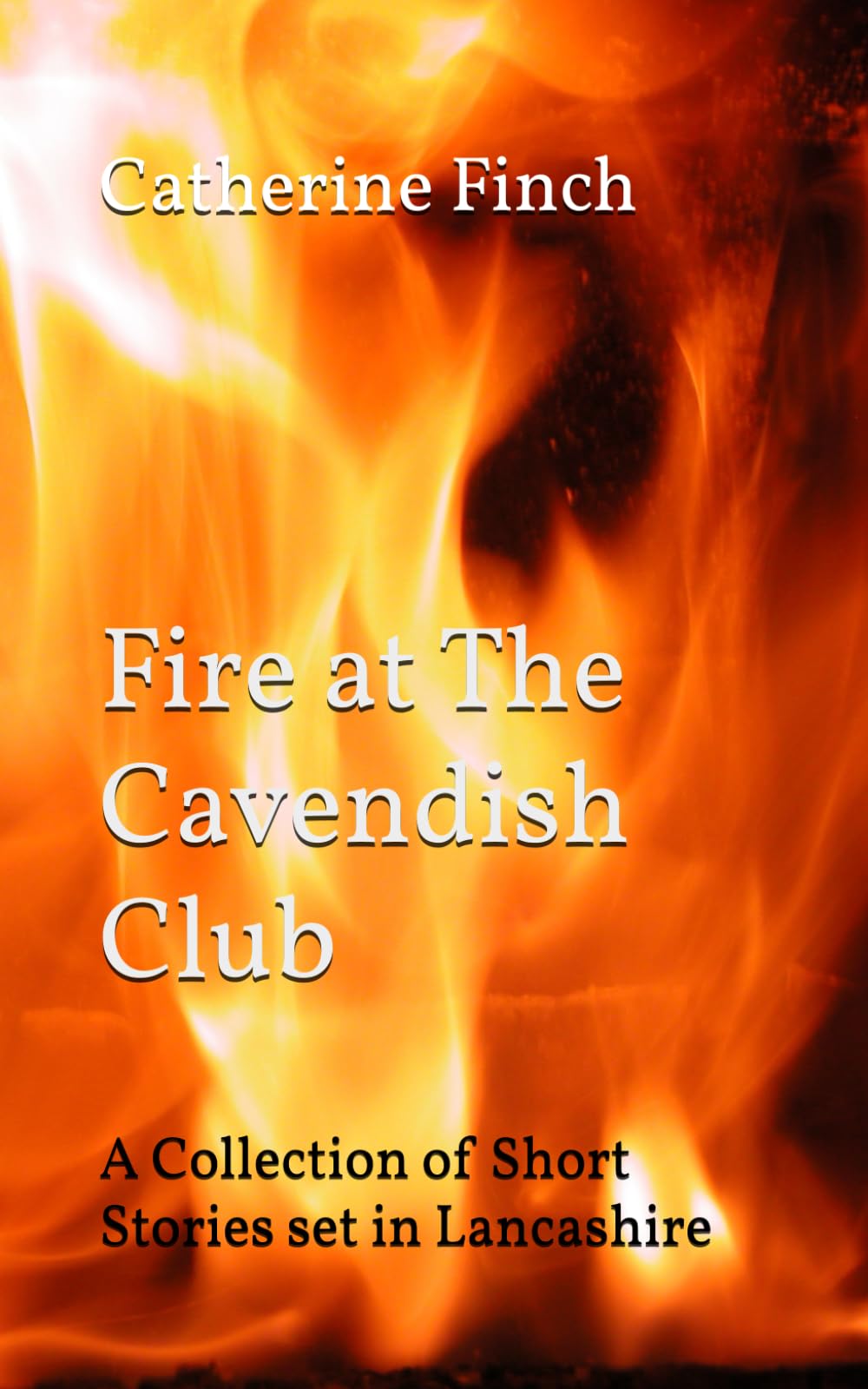 Fire at The Cavendish Club: A collection of Short Stories set in Lancashire
