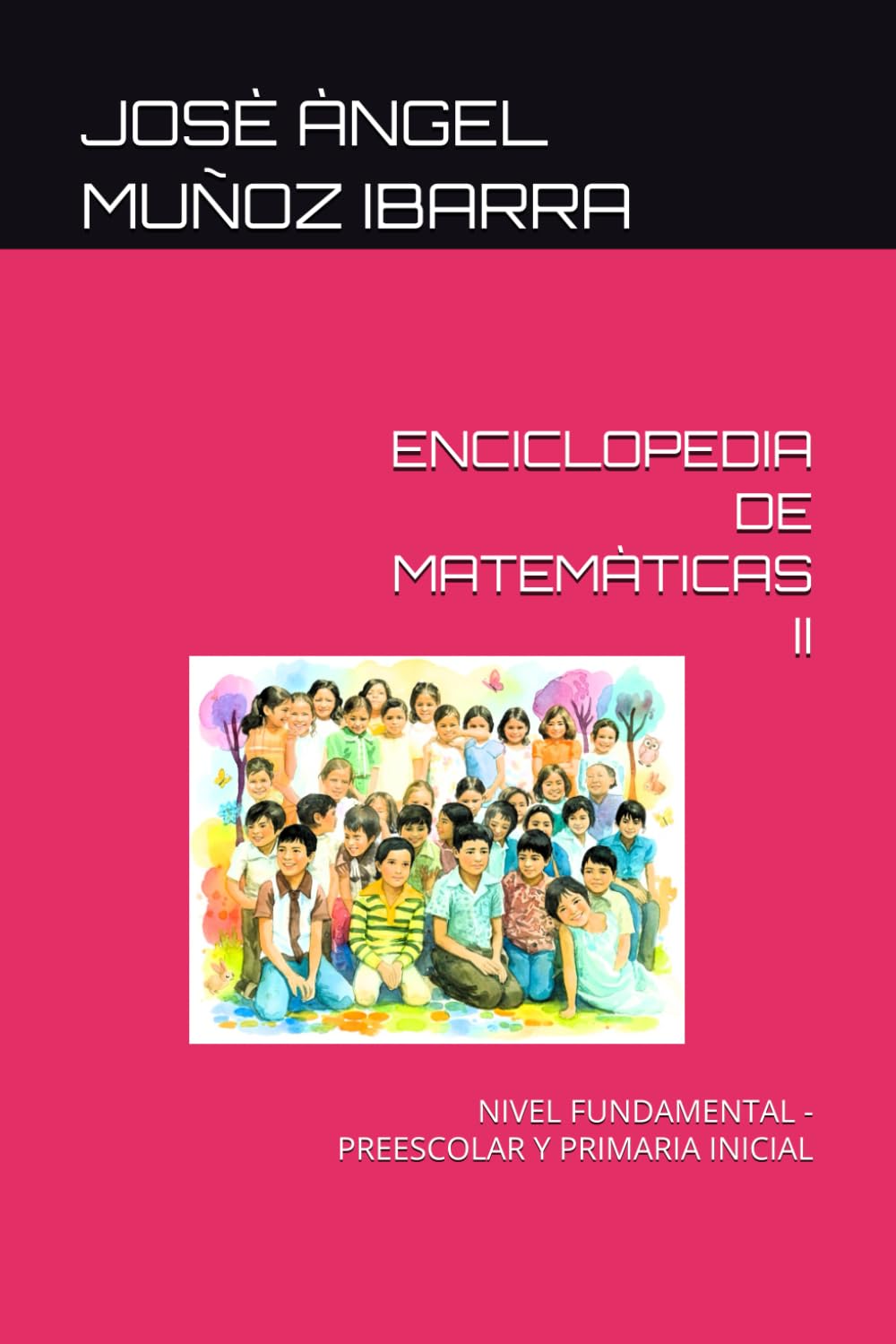 ENCICLOPEDIA DE MATEMÀTICAS II: NIVEL FUNDAMENTAL - PREESCOLAR Y PRIMARIA INICIAL