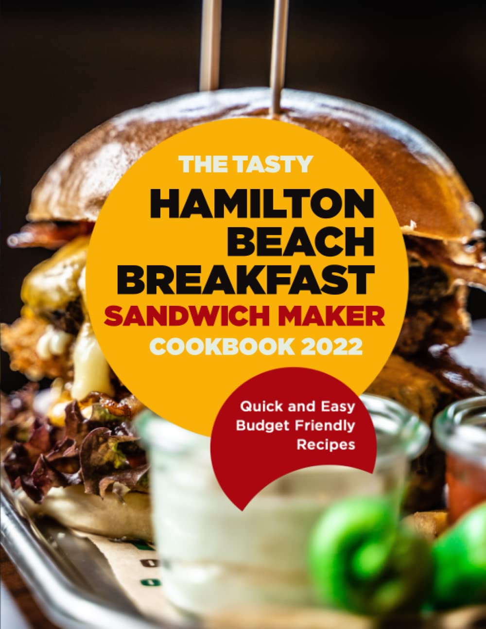 Buy The Tasty Hamilton Beach Breakfast Sandwich Maker Cookbook 2022