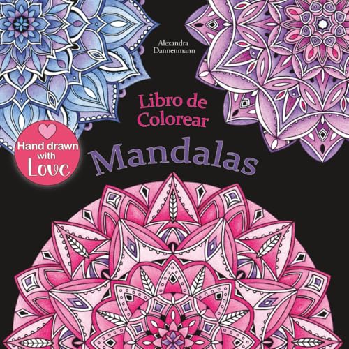 Libro de Colorear - Mandalas: Pintar y relajarse. Un libro de colorear sobre fondo negro para que se coloreen con vivos colores (Mandalas sobre fondo negro)