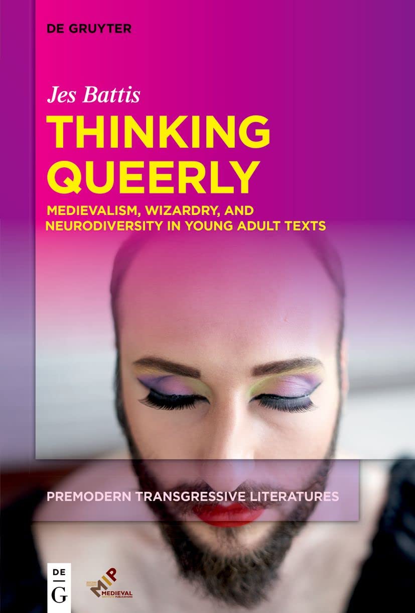 Cover of Thinking Queerly: Medievalism, Wizardry, and Neurodiversity in Young Adult Texts