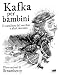 Kafka Per Bambini. Il Cavaliere Del Secchio E Altri Racconti - 3