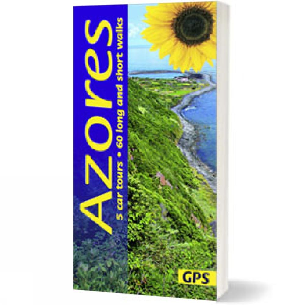 Azores Walking Guide: 5 car tours, 60 long and short walks with GPS (Sunflower Walking & Touring Guide): 60 long and short walks with detailed maps ... walks and 5 car tours (Sunflower Guides)