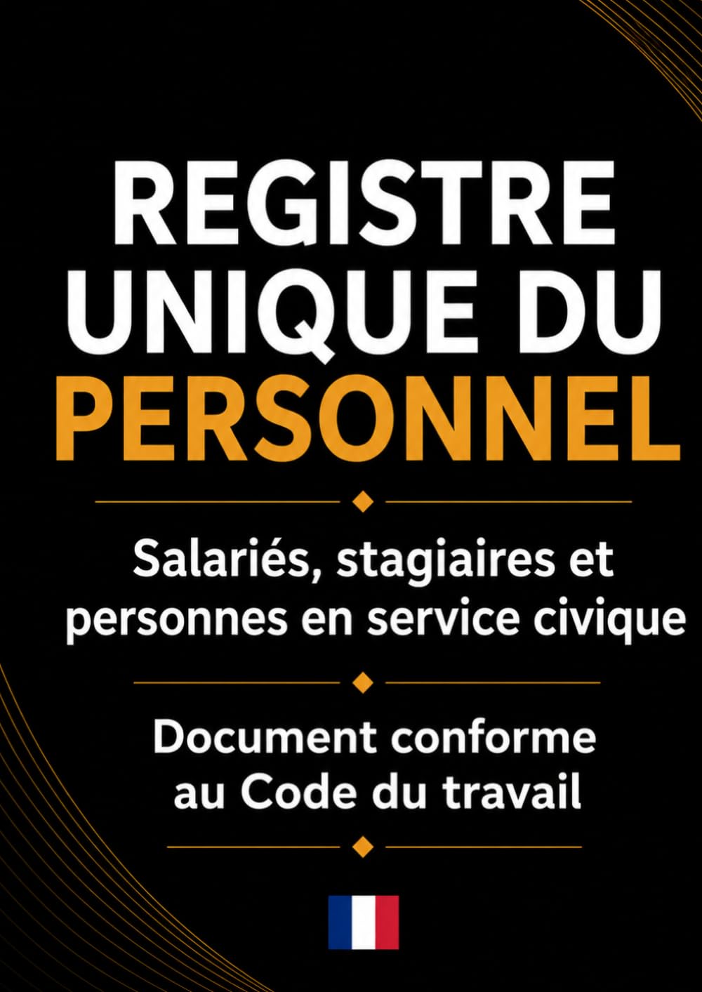Registre Unique du Personnel: Support professionnel à compléter pour organiser les arrivées, contrats, stages et missions au sein d’un établissement