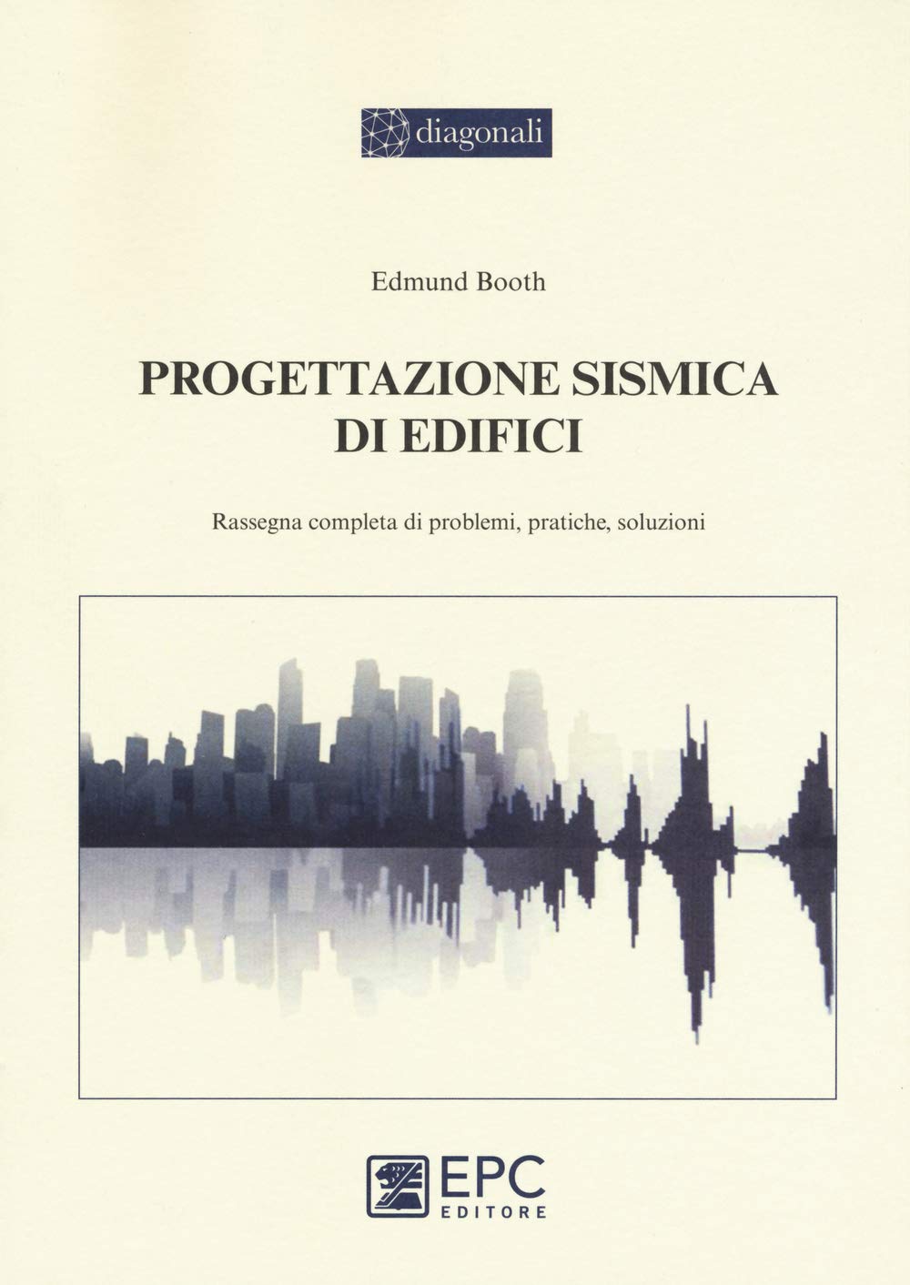Progettazione Sismica Di Edifici. Rassegna Completa Di Problemi, Pratiche, Soluzioni - 4