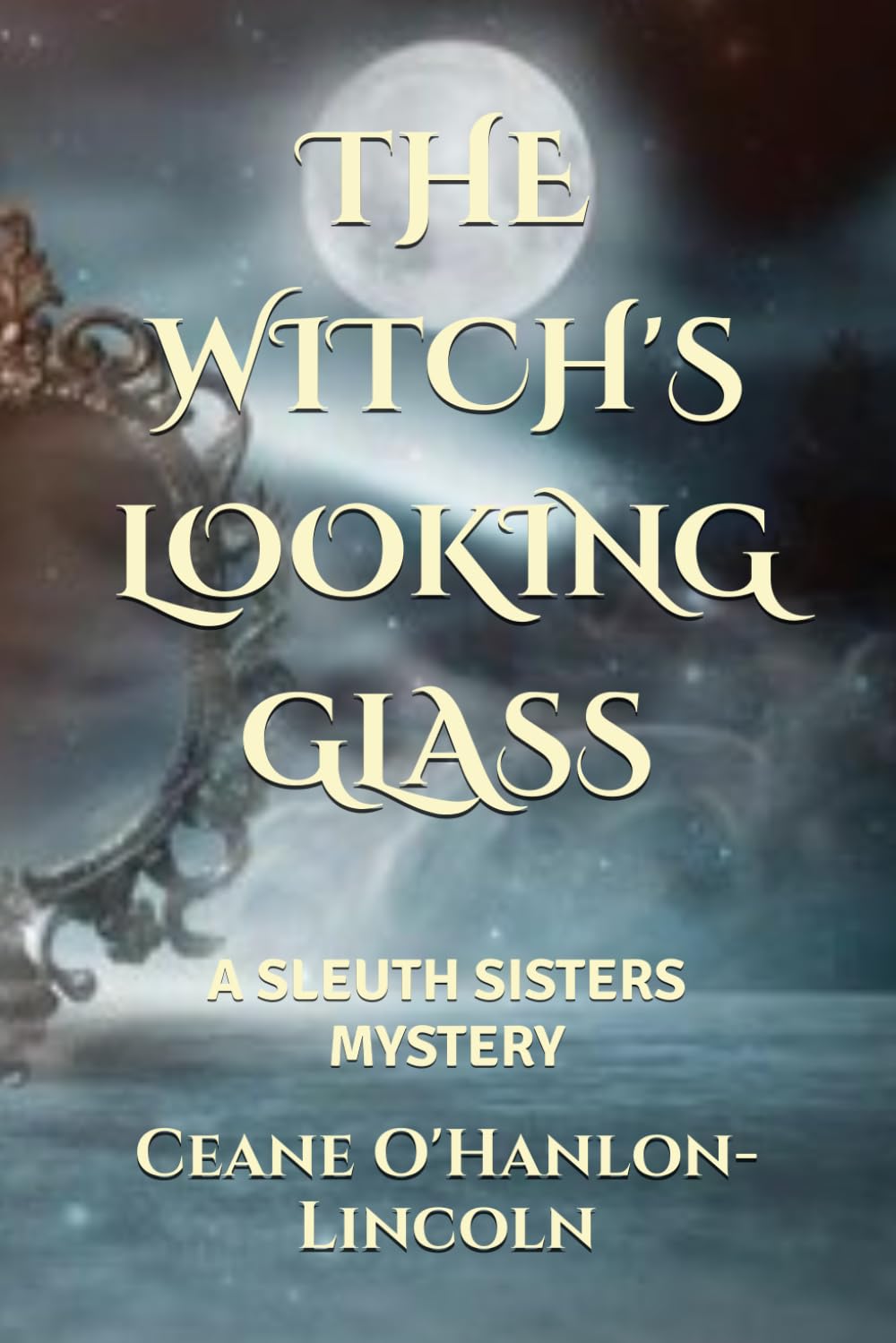 THE WITCH'S LOOKING GLASS: A SLEUTH SISTERS MYSTERY (The Sleuth Sisters Mysteries)