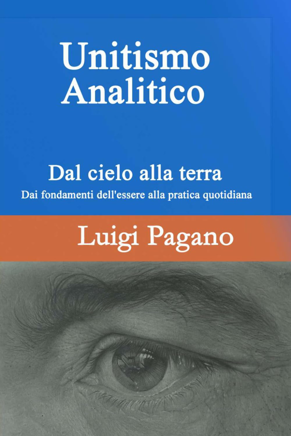 Unitismo: Dal Cielo alla Terra: Dai fondamenti teorici alla pratica quotidiana