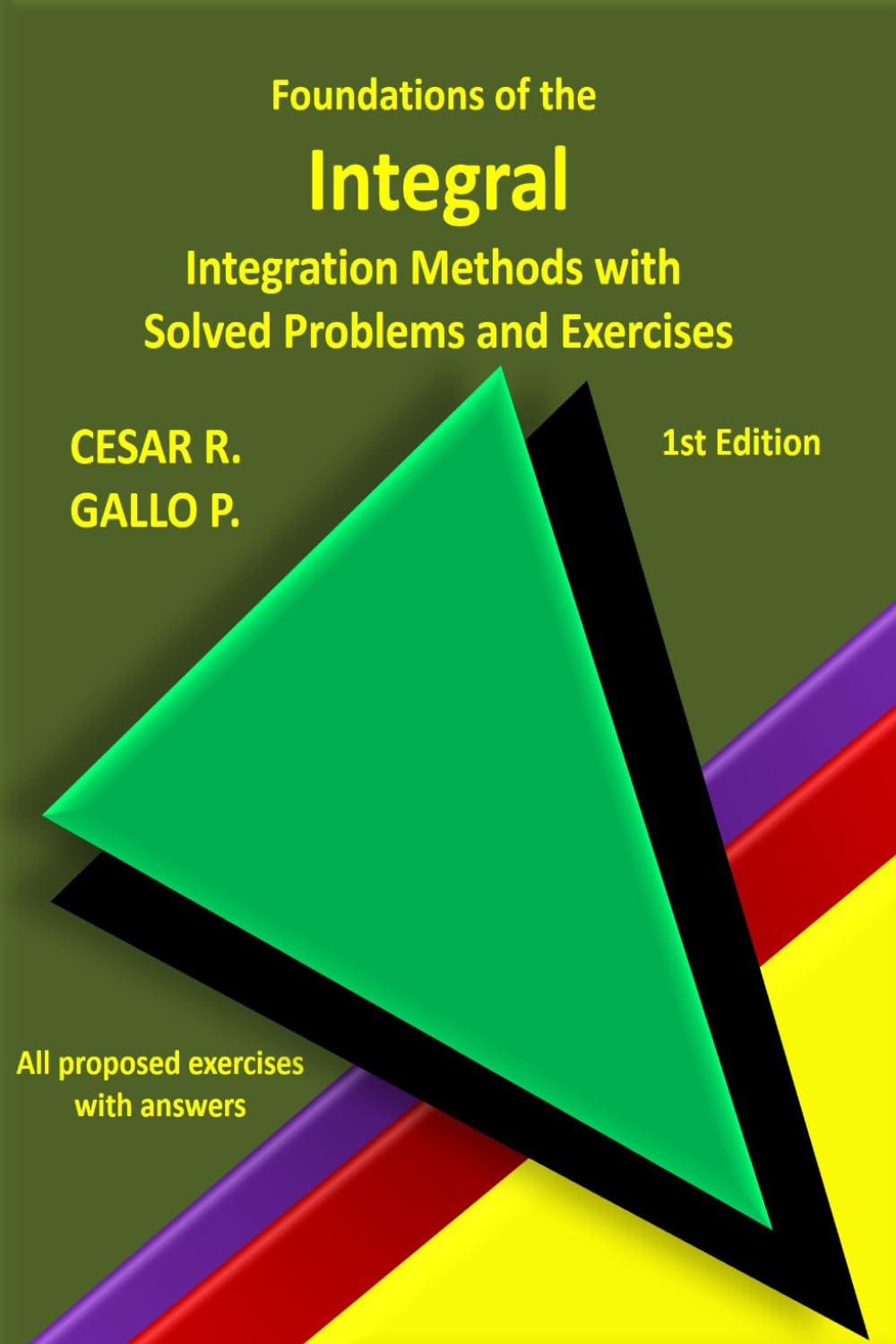 Foundations of the Integral: Inegration Methods with Solved Problems and Exercises