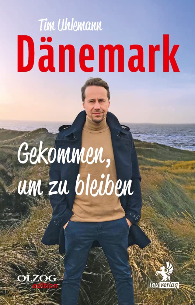 Dänemark – Gekommen, um zu bleiben: Mit einem Vorwort von Norbert Heisterkamp