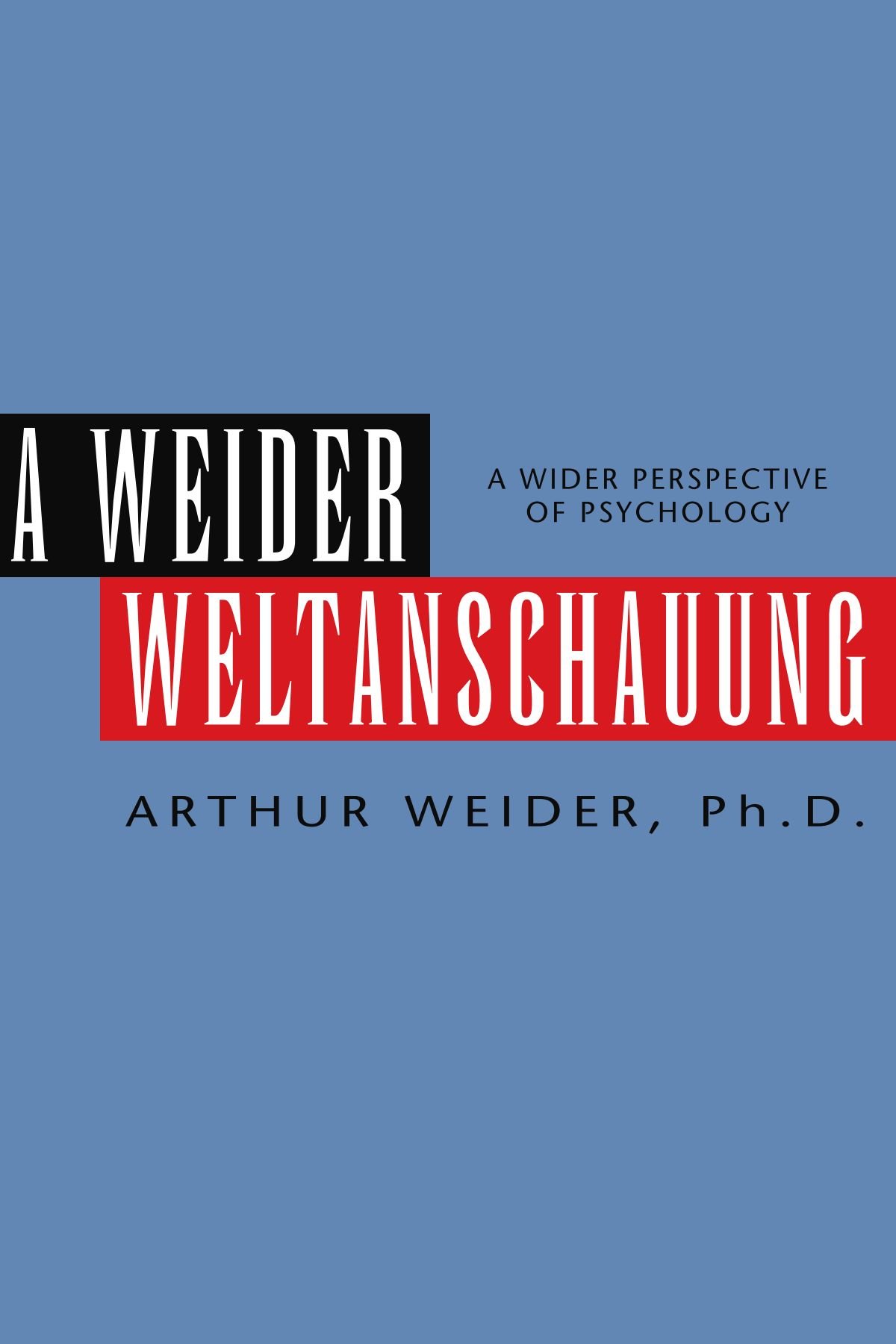 A Weider Weltanschauung
