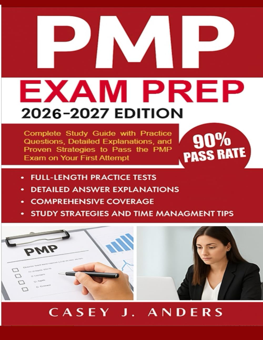 PMP Exam Prep 2026–2027: Complete Study Guide with Practice Questions, Detailed Explanations, and Proven Strategies to Pass the PMP Exam on Your First Attempt