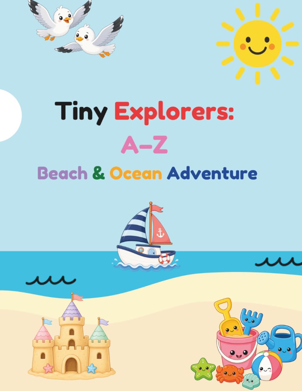 Tiny Explorers:: A–Z Beach & Ocean Adventure