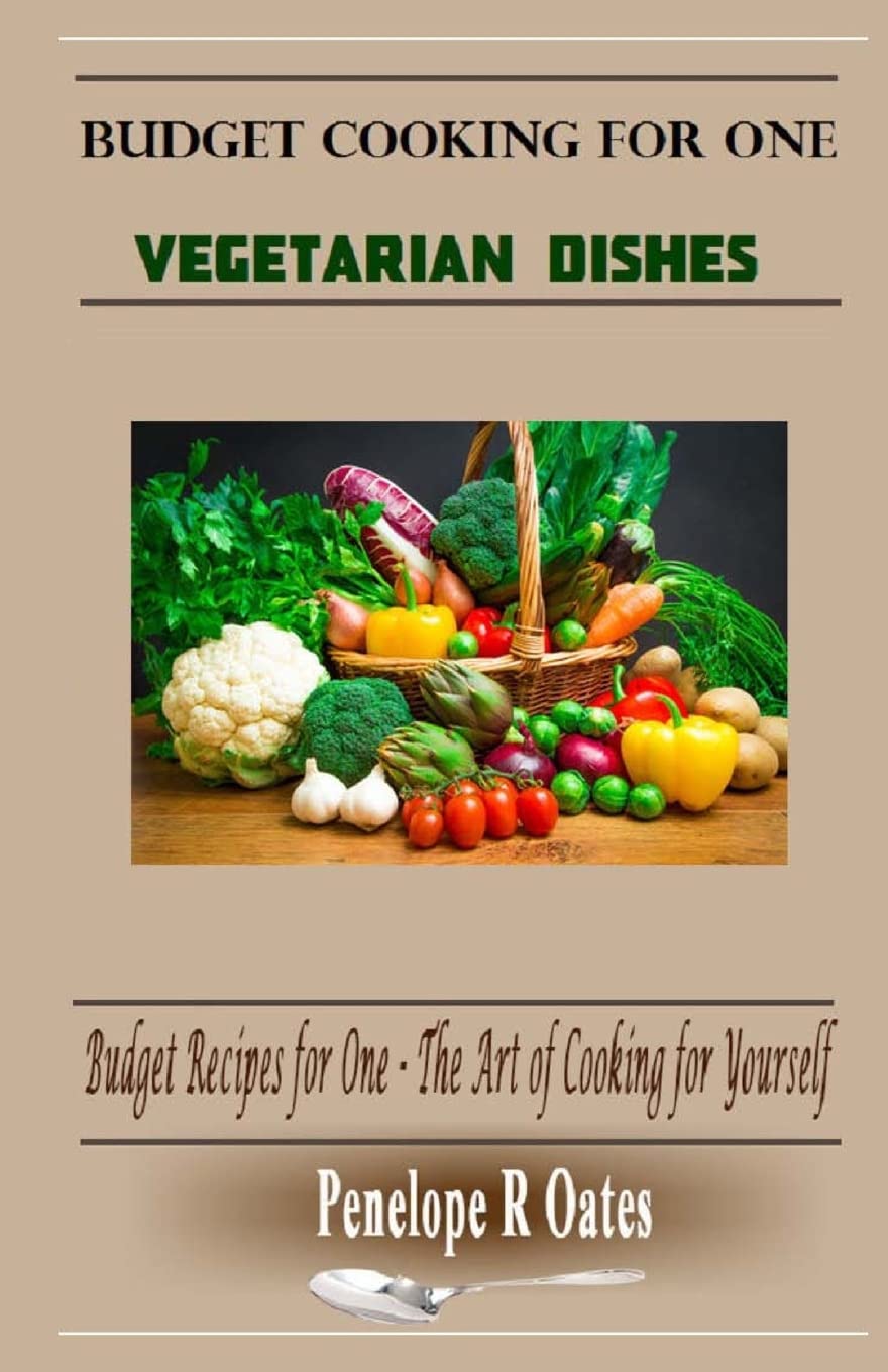 Budget Cooking for One - Vegetarian: Vegetarian Dishes (Budget Recipes for One