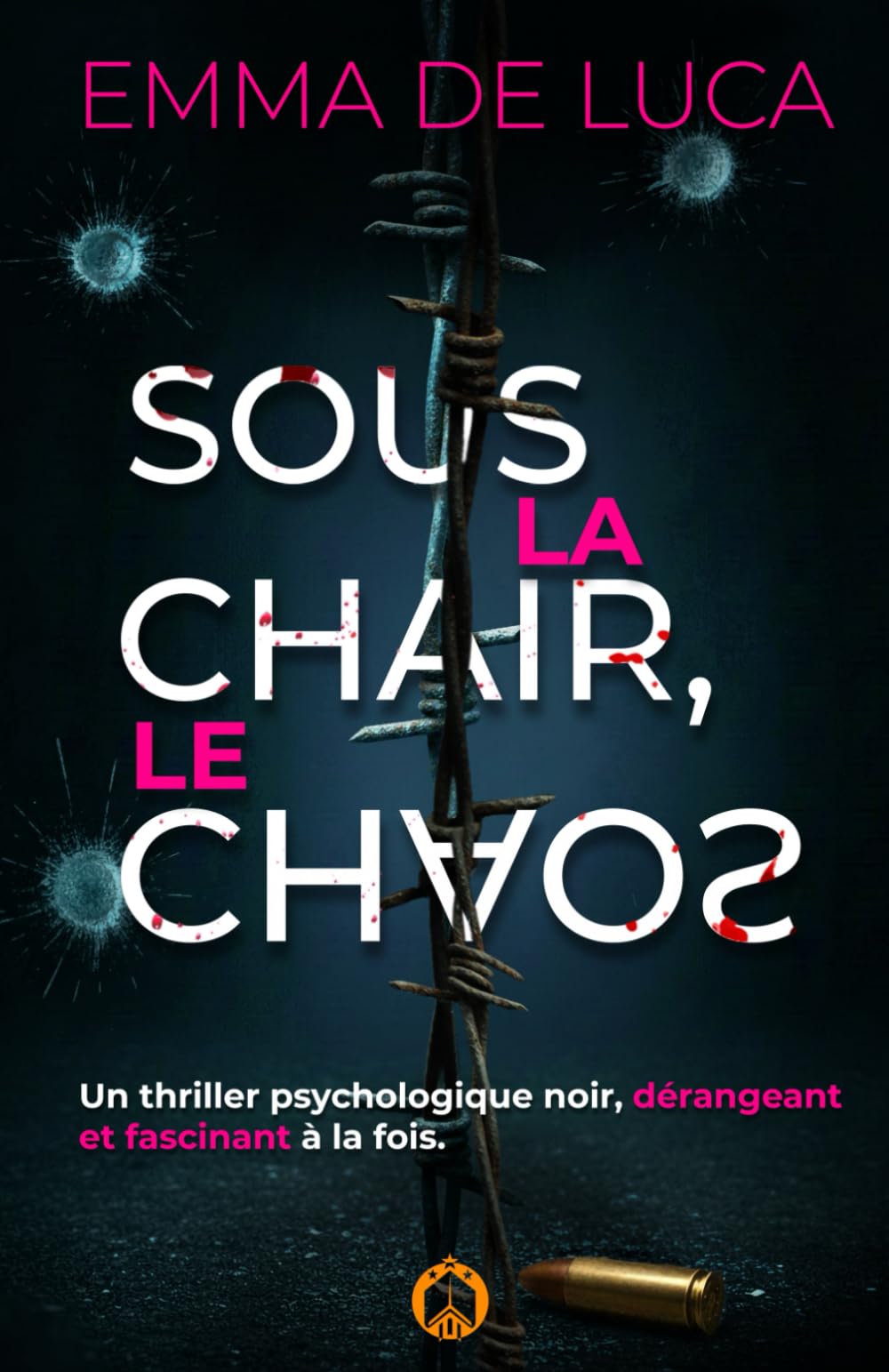 Sous la chair, le chaos: Un thriller psychologique noir, dérangeant et fascinant à la fois. (Collection PSYCHO NOIR - Thrillers psychologiques)