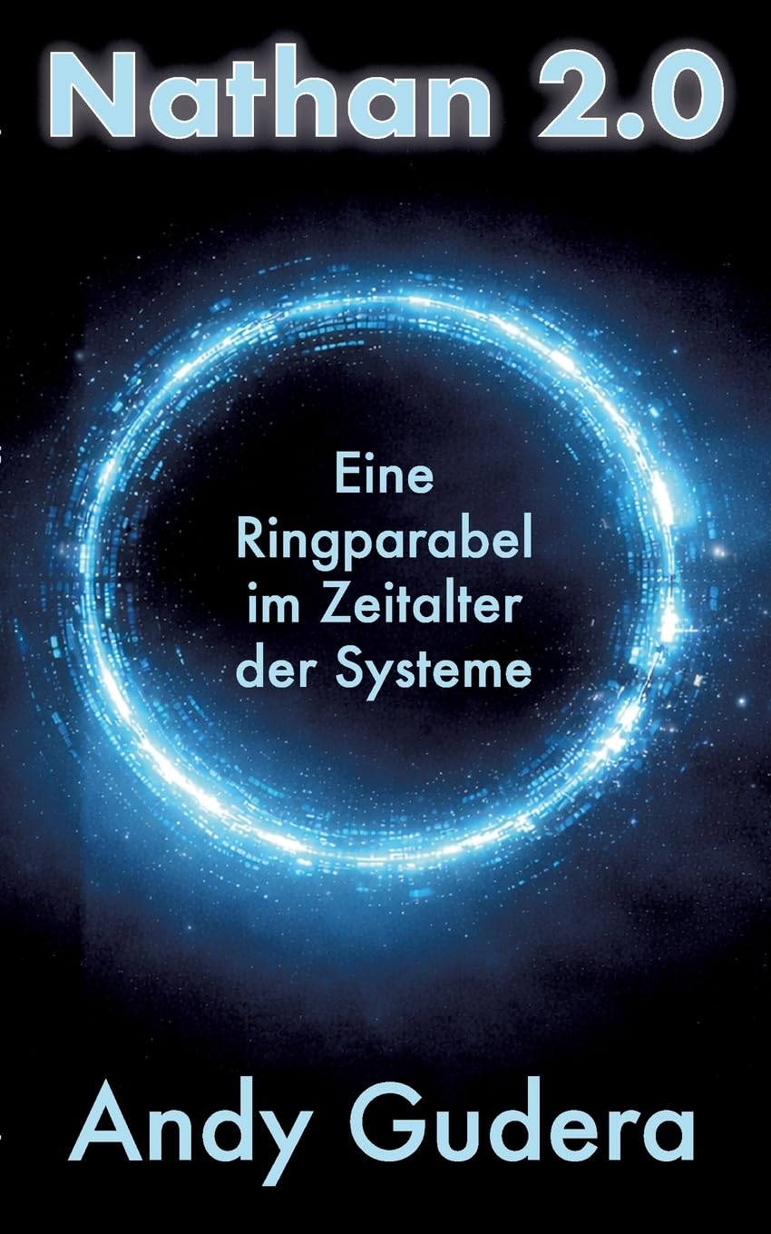 Nathan 2.0: Eine Ringparabel im Zeitalter der Systeme