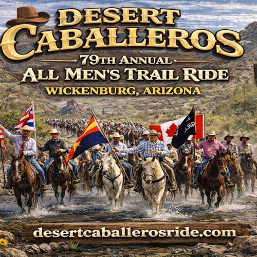 1-1 A Real Cowboy Experience | Desert Caballeros 79th Annual All Men&rsquo;s Trail Ride.