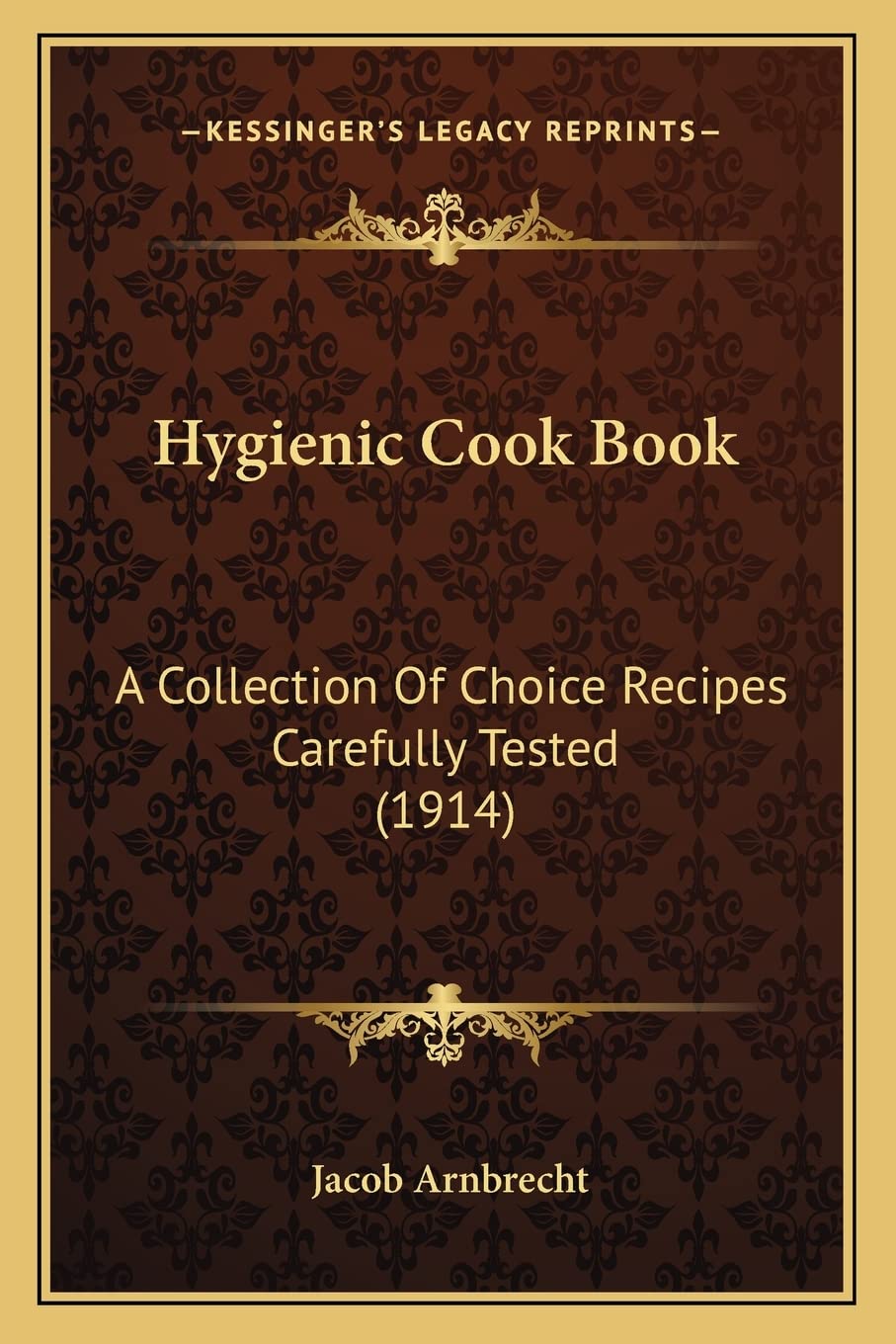 Hygienic Cook Book: A Collection Of Choice Recipes Carefully Tested (1914)
