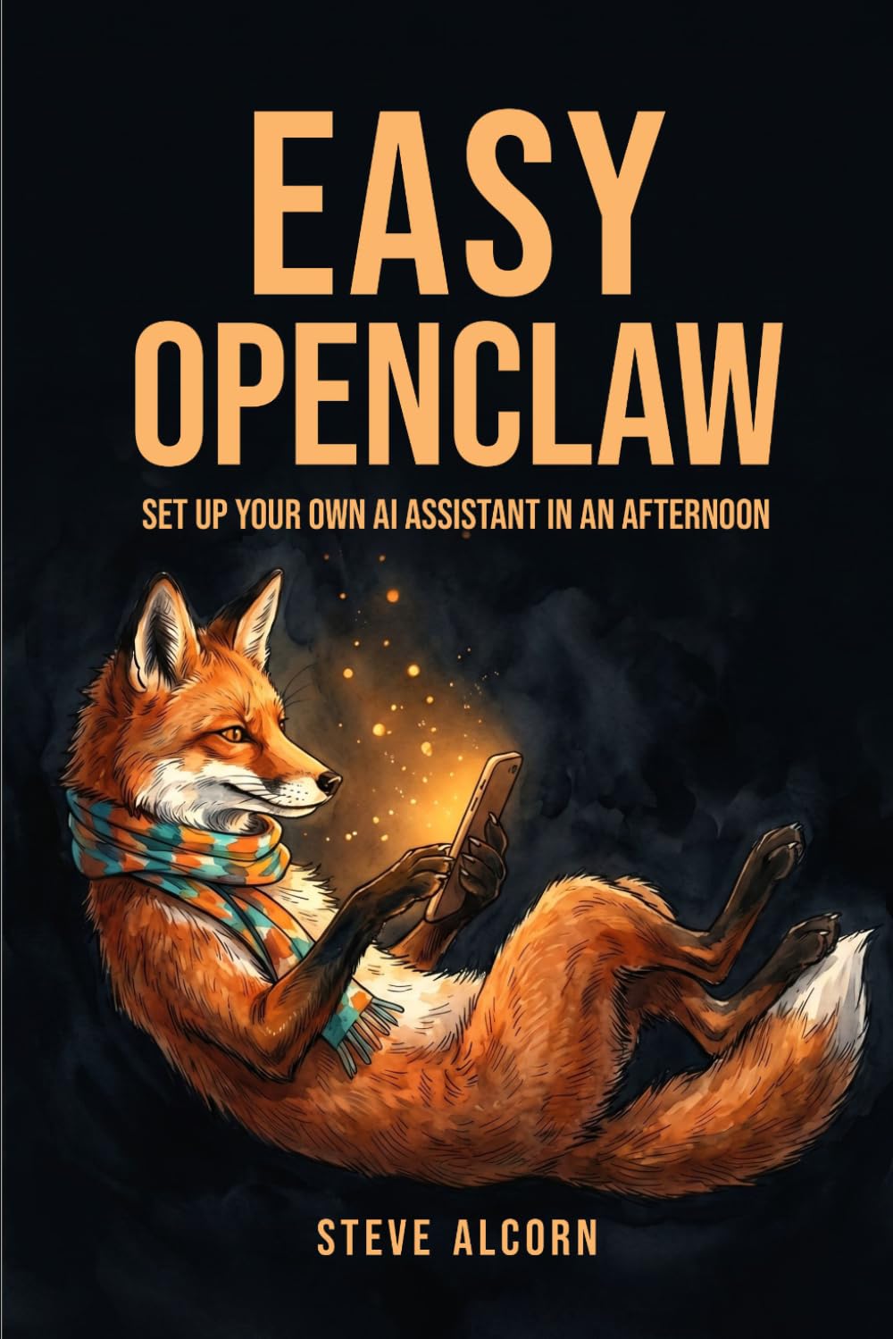 Easy OpenClaw: Set Up Your Own AI Assistant in an Afternoon