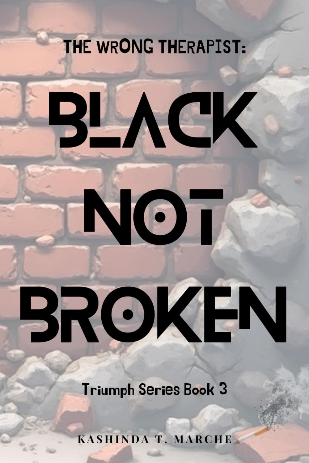 THE WRONG THERAPIST: Black, Not Broken