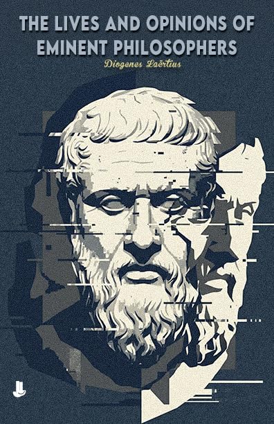 The Lives and Opinions of Eminent Philosophers
