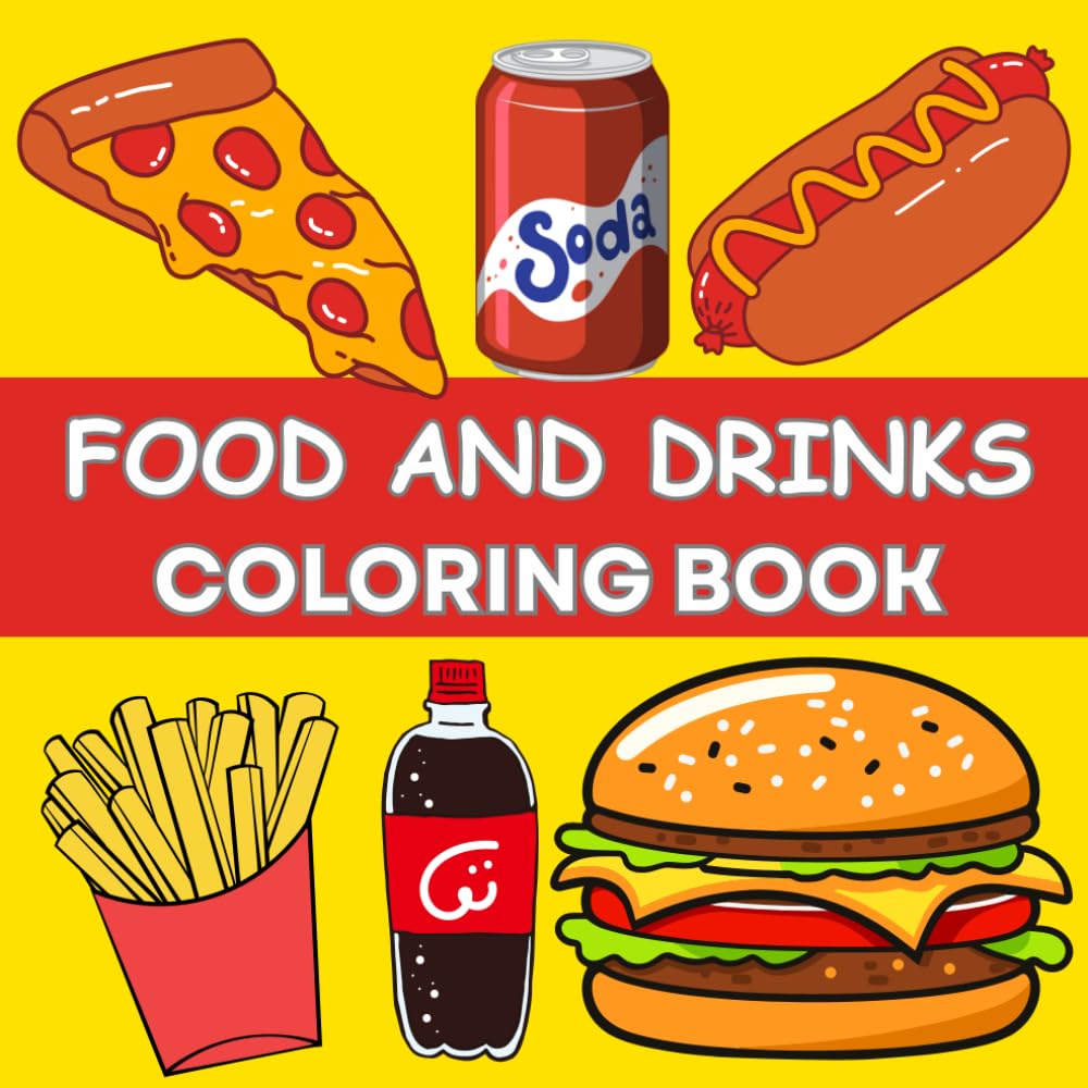 FOOD AND DRINKS COLORING BOOK: BIG AND BOLD IMAGES FOR KIDS AND ADULTS
