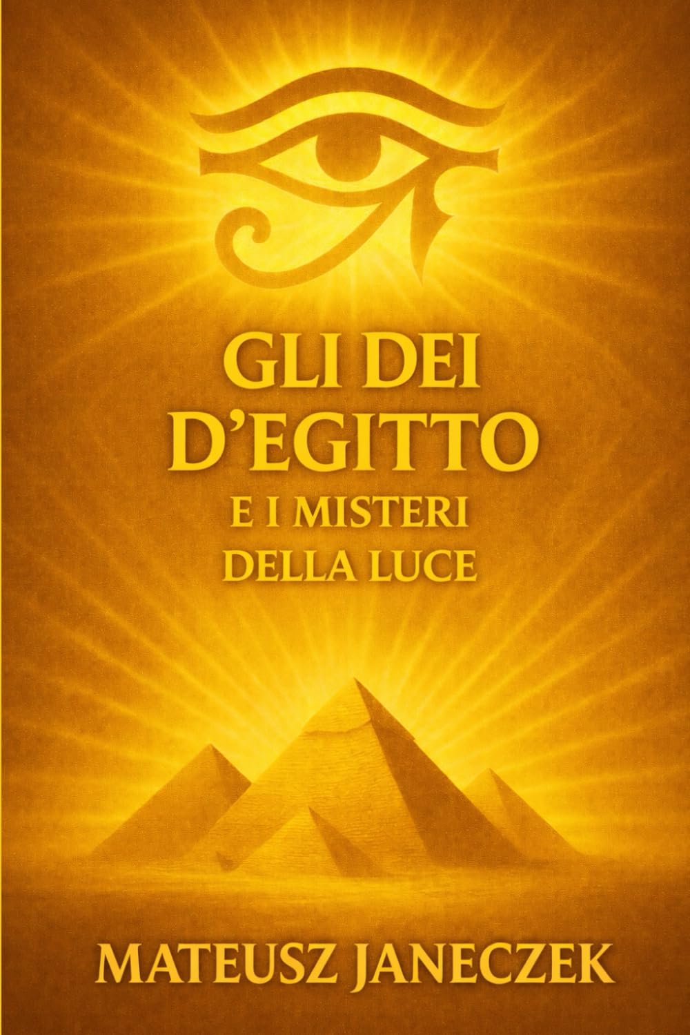 Gli Dei d’Egitto e i Misteri della Luce