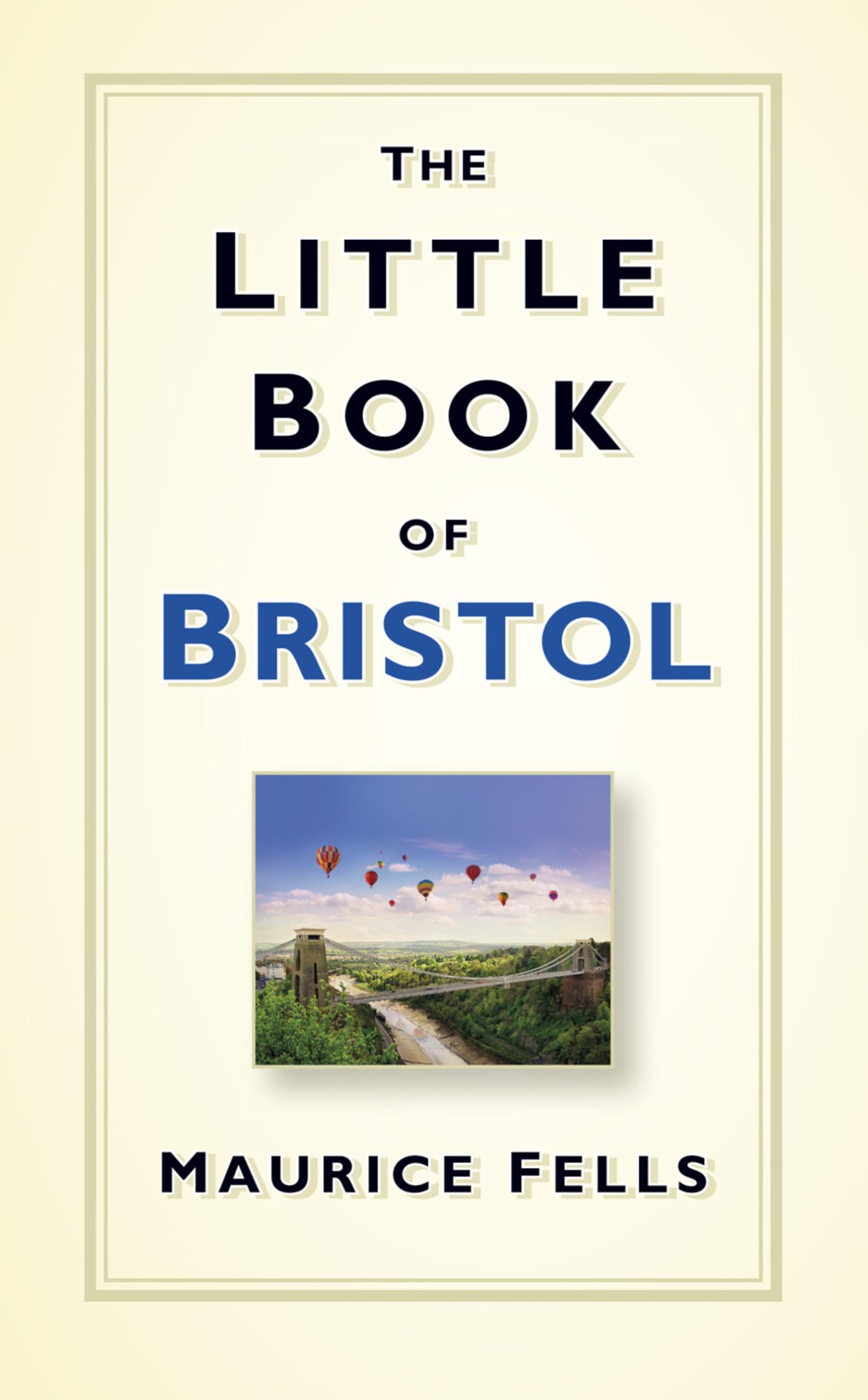 The Little Book of Bristol - Fells, Maurice
