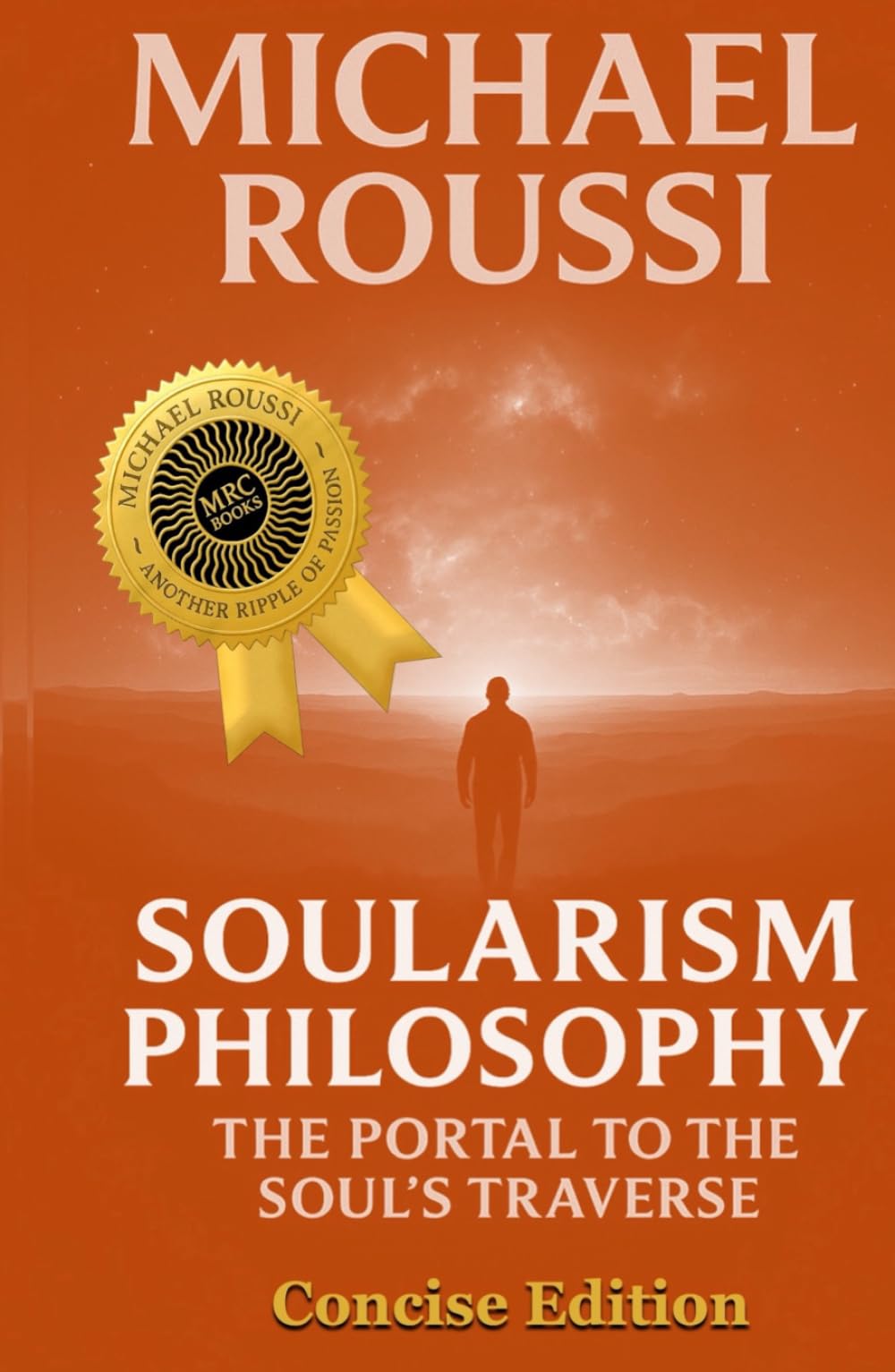 Soularism Philosophy: Concise Edition: A Soularism Philosophy (Soularism Philosophy Series)