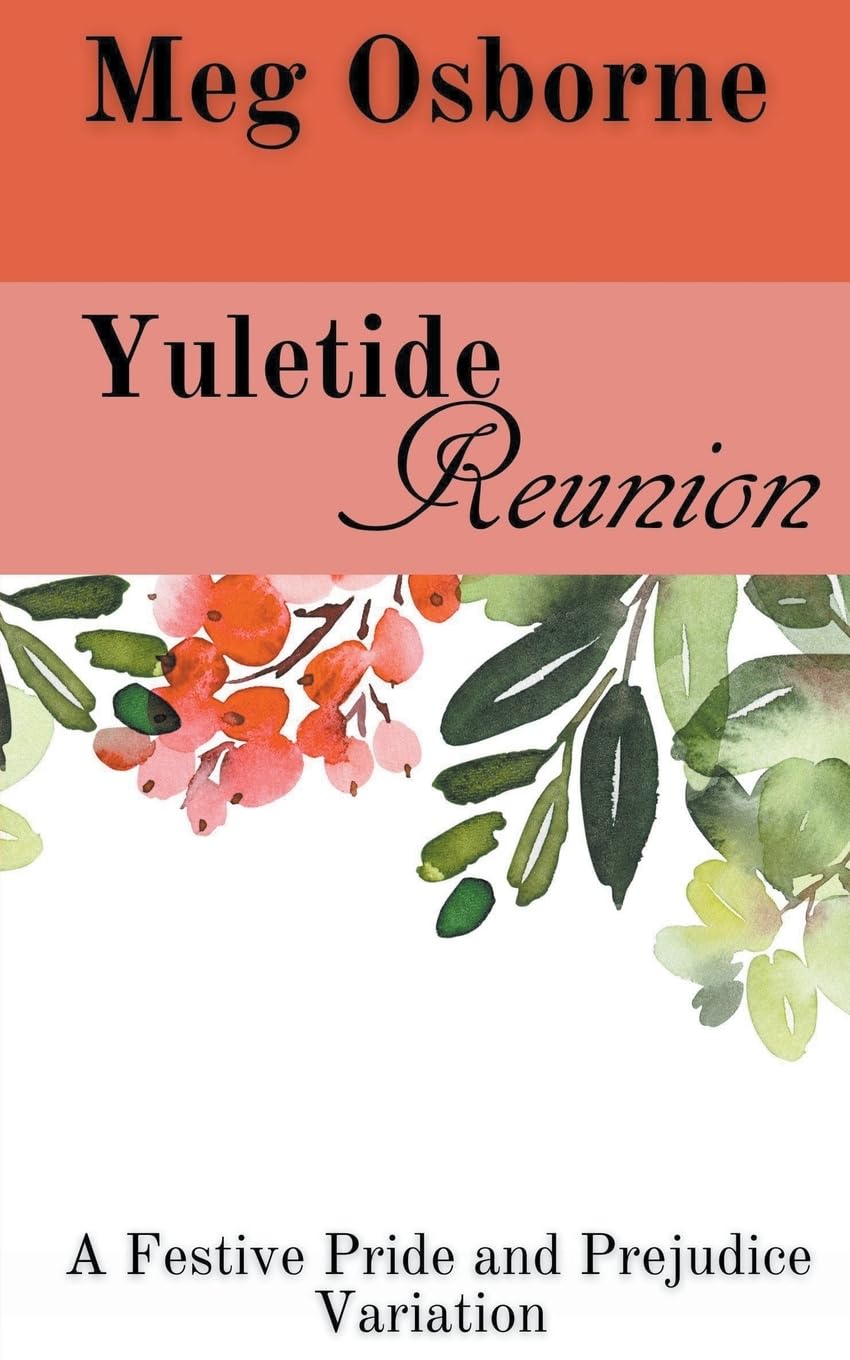 Yuletide Reunion: A Pride and Prejudice Variation: 5