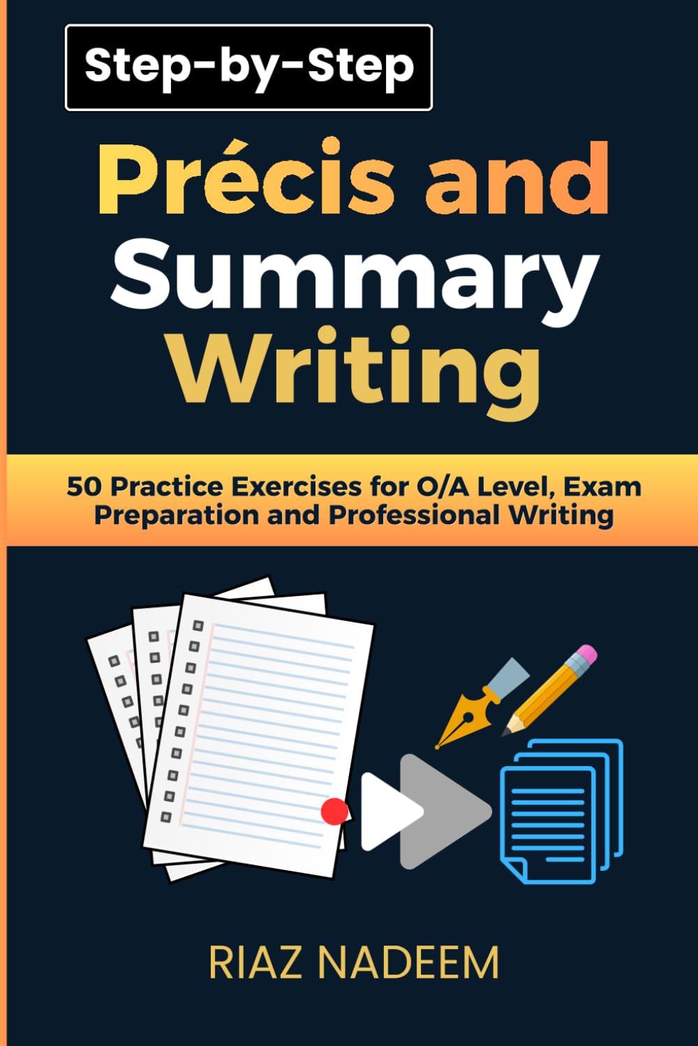 Précis and Summary Writing: 50 Practice Exercises for O/A Level, Exam Preparation and Professional Writing