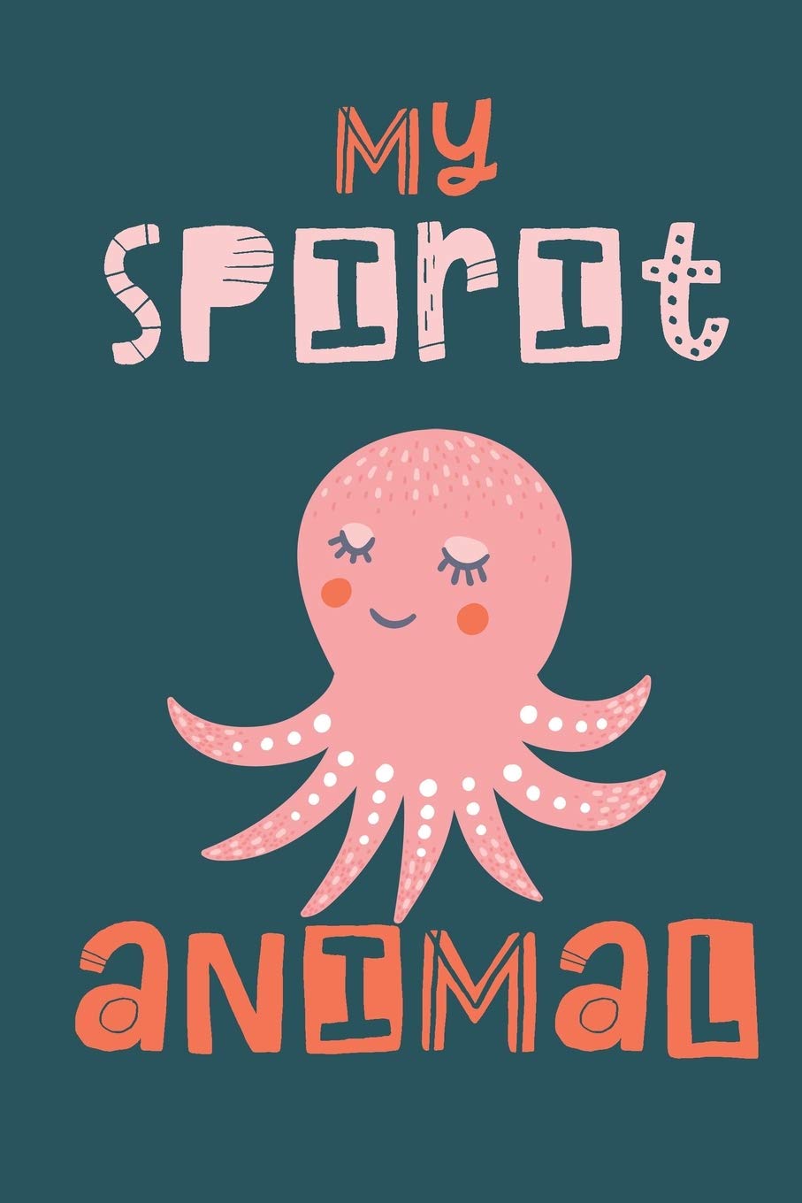 My Spirit Animal: Octopus Gift for Women - Lined Notebook Featuring an Octopus on a Blue Background