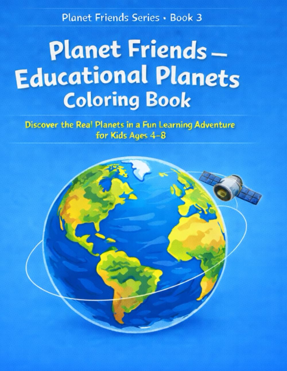 Planet Friends – Educational Planets Coloring Book: Discover the Real Planets in a Fun Learning Adventure for Kids Ages 4–8