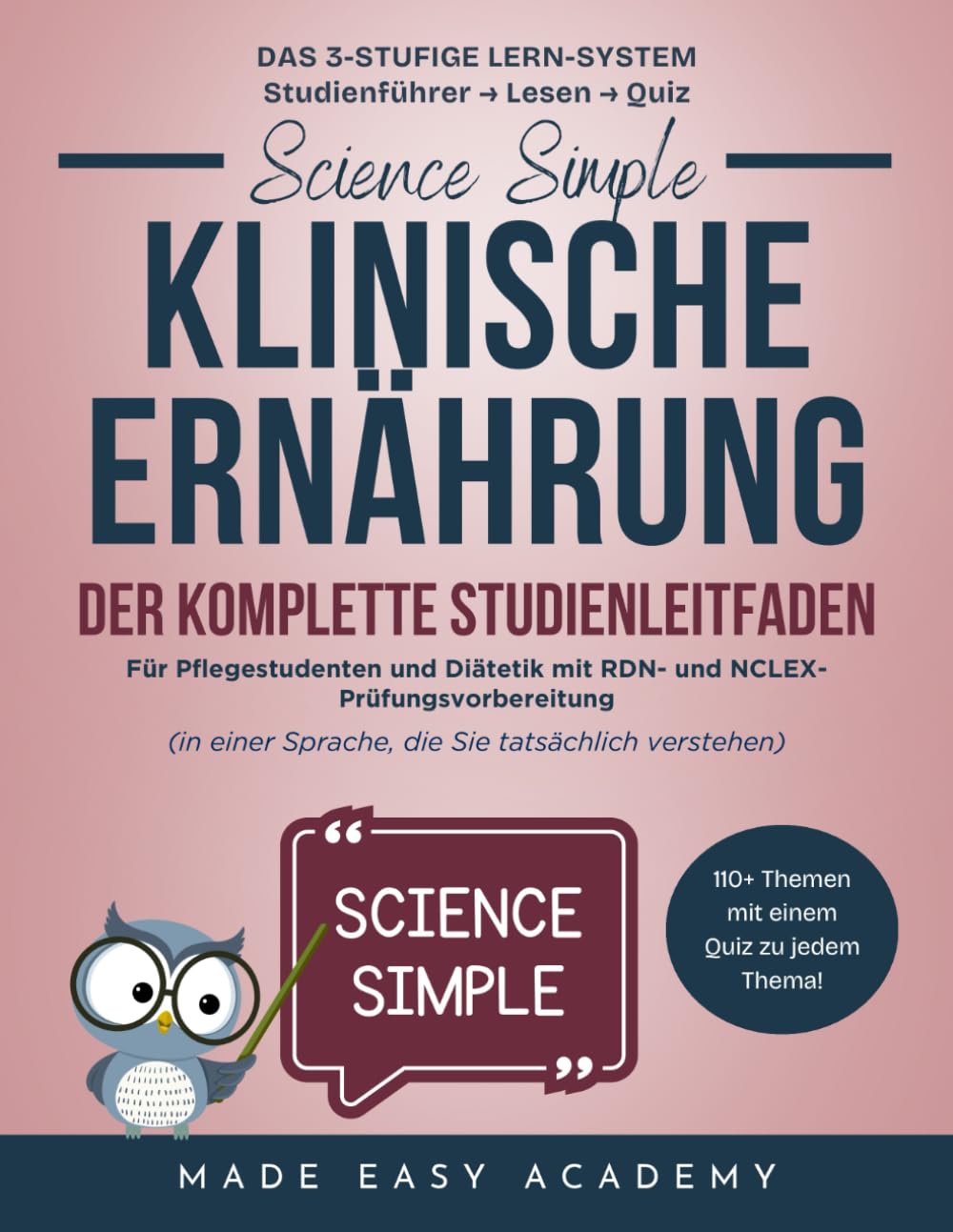 Science Simple: Klinische Ernährung Der Komplette Studienleitfaden: Für Pflegestudenten und Diätetik mit RDN- und NCLEX-Prüfungsvorbereitung