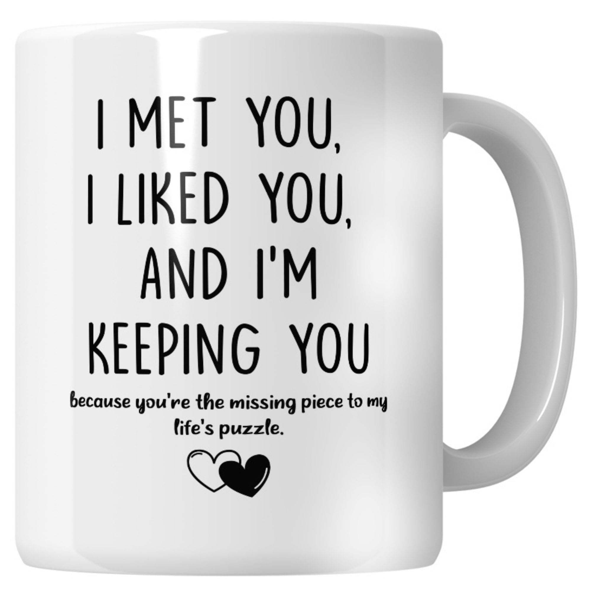 WhizguideValentine's Day Gift for Him & Her - 11 oz Mug with Romantic Message, I Met You, I Liked You, I'm Keeping You - You're The Missing Piece to My Life's Puzzle', Perfect Valentine's Day Gift