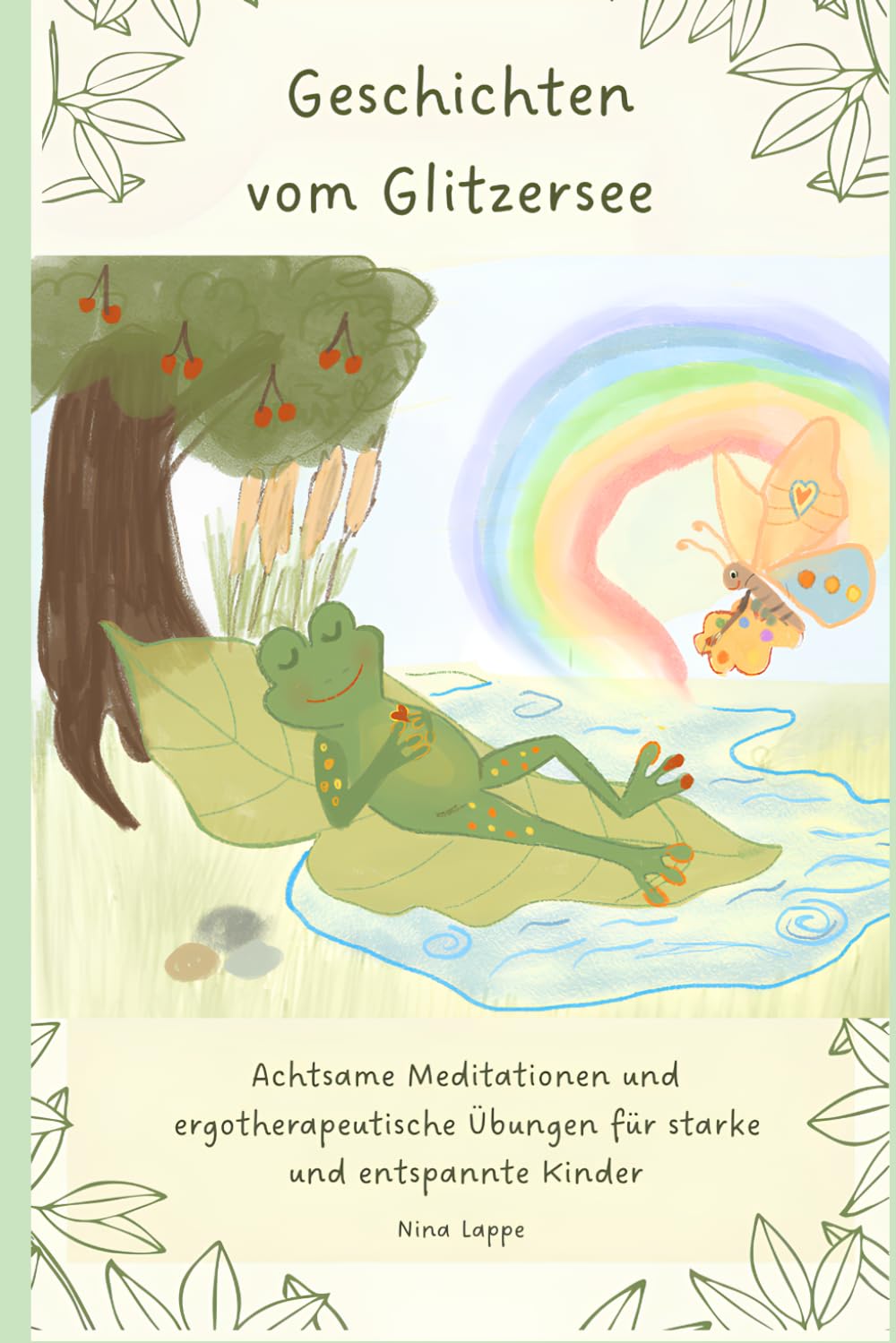 Geschichten vom Glitzersee: Achtsame Meditationen und ergotherapeutische Übungen für starke und entspannte Kinder