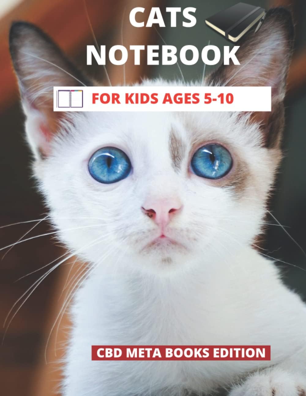 Cats Notebook for kids ages 5-10: Notebook : Cute Cats Notebook for Girls and boys with 120 Pages of 8.5"x11".