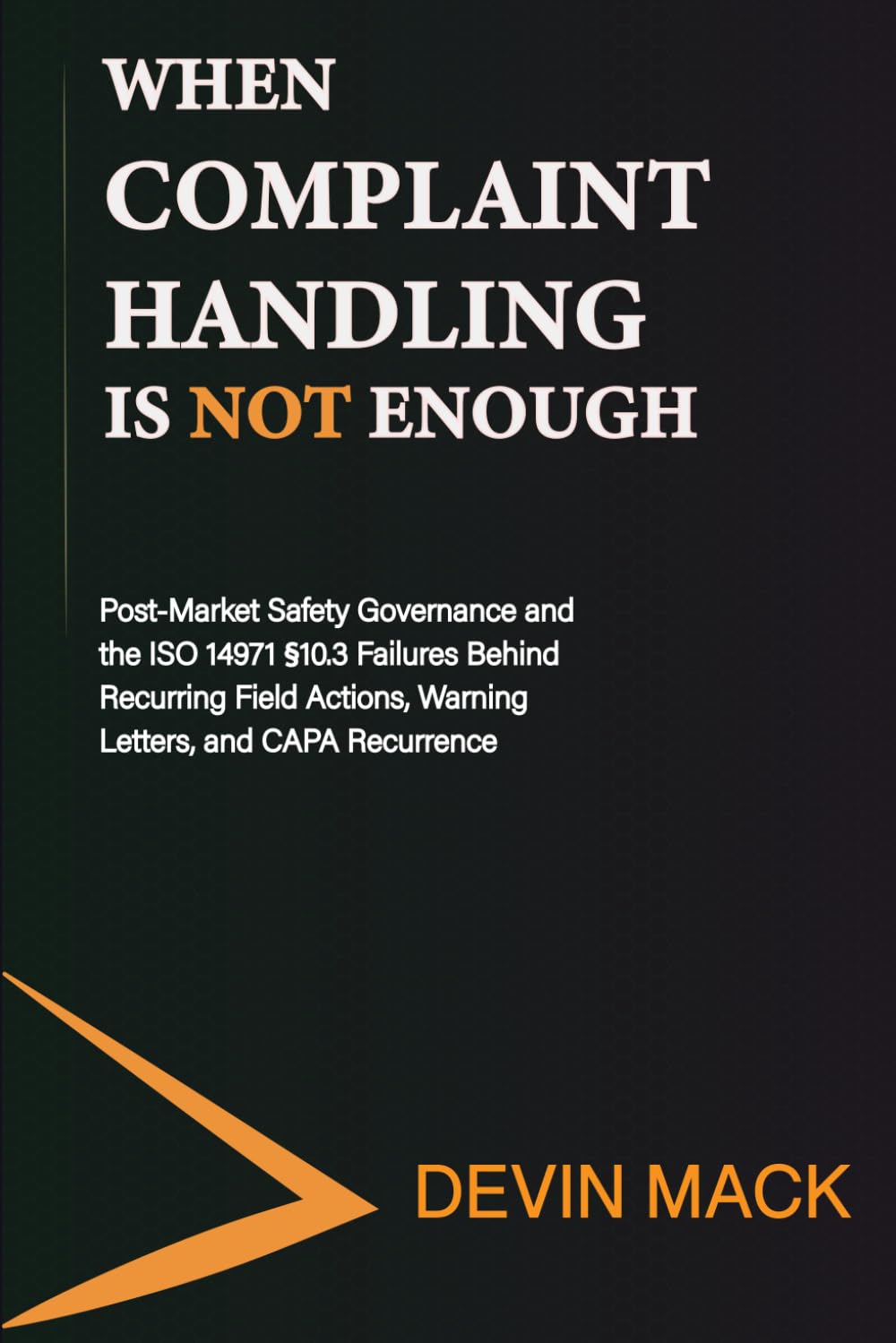 When Complaint Handling Is Not Enough: Post-Market Safety Governance and the ISO 14971 §10.3 Failures Behind Recurring Field Actions, Warning Letters, and CAPA Recurrence